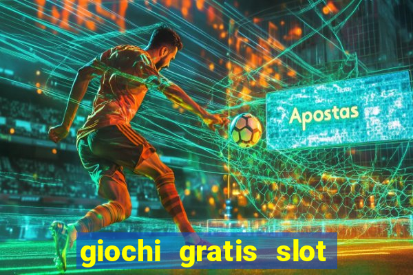 giochi gratis slot machine 2023