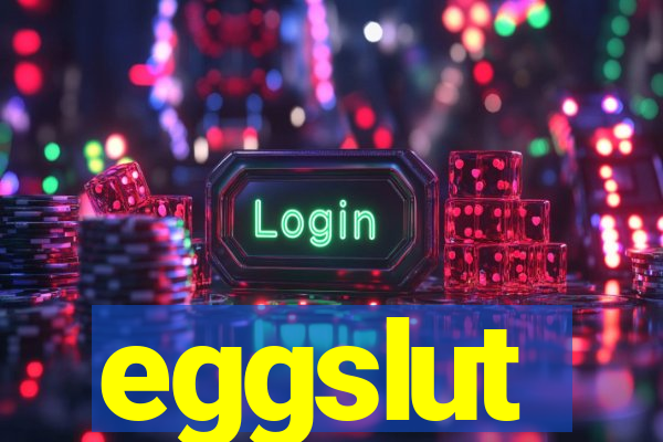 eggslut