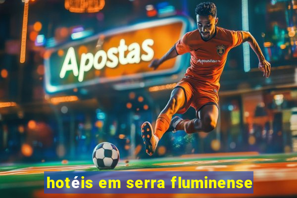 hotéis em serra fluminense