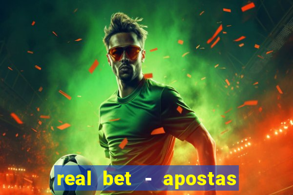 real bet - apostas esportivas e jogos online