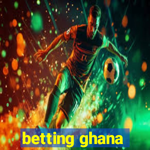 betting ghana