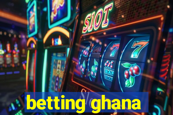 betting ghana