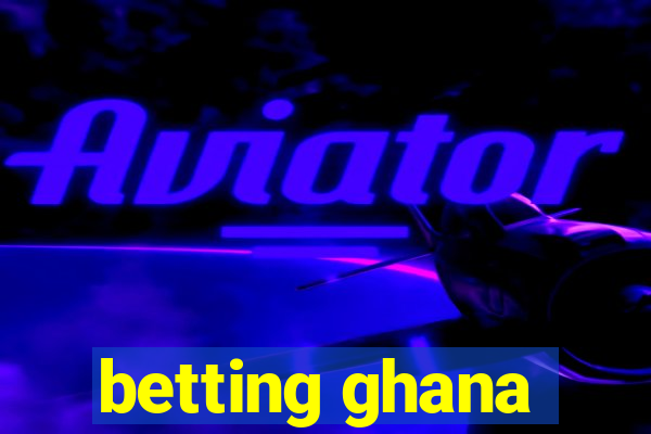 betting ghana