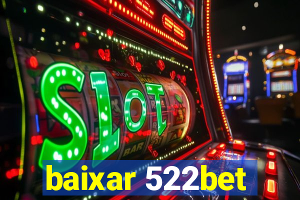 baixar 522bet