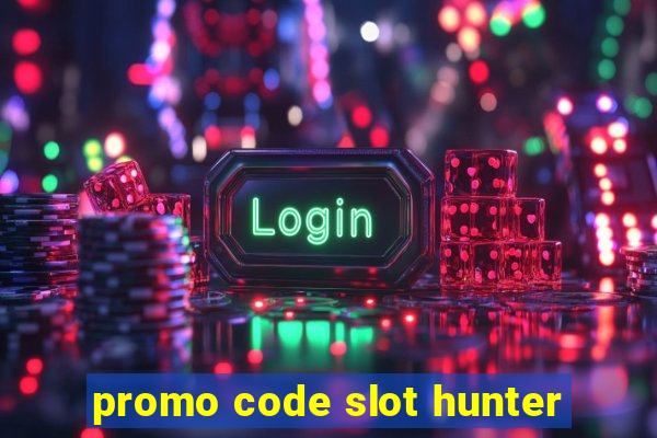 promo code slot hunter