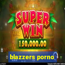 blazzers porno