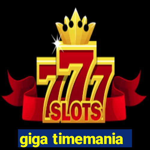 giga timemania