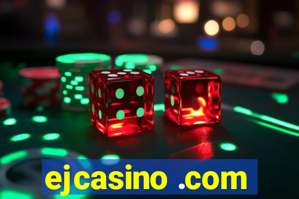 ejcasino .com