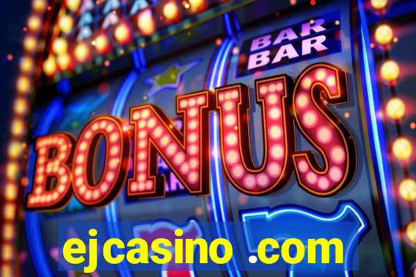 ejcasino .com