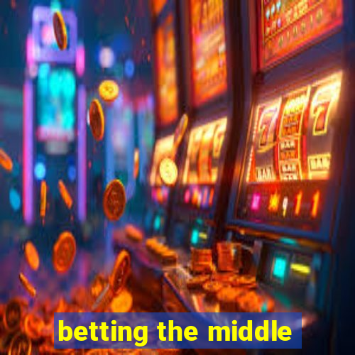 betting the middle