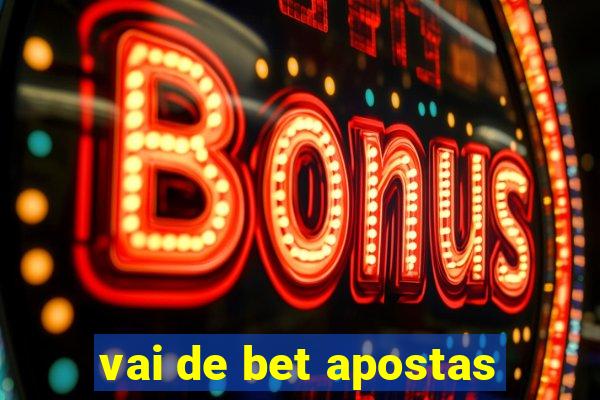 vai de bet apostas