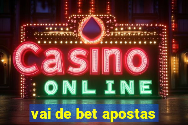 vai de bet apostas