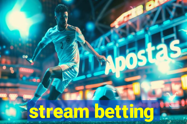 stream betting