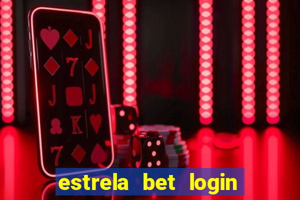 estrela bet login entrar agora