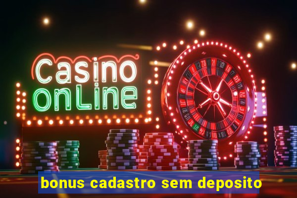 bonus cadastro sem deposito