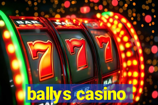 ballys casino