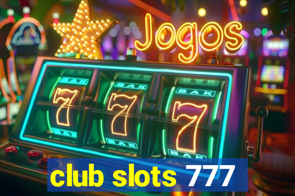 club slots 777