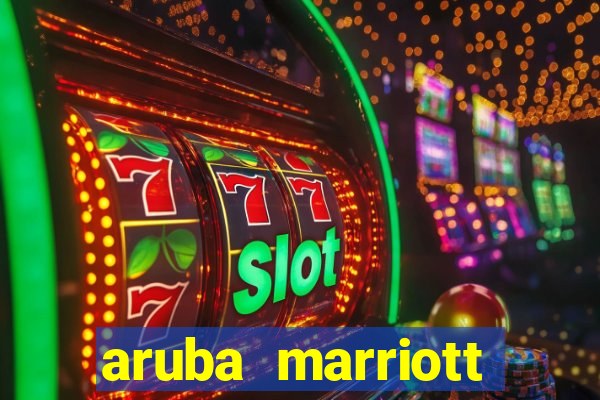 aruba marriott hotel stellaris casino