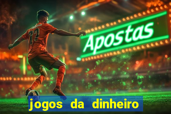 jogos da dinheiro de verdade