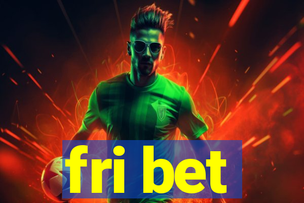 fri bet