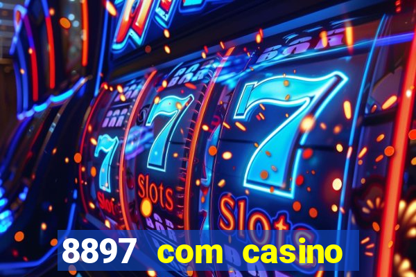 8897 com casino slot games