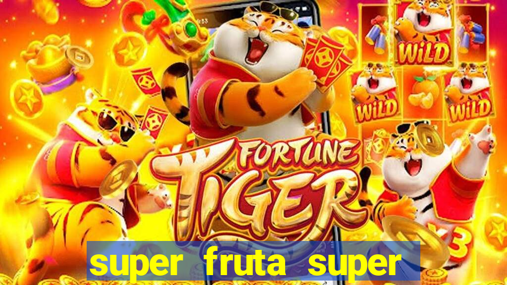 super fruta super fruit box onde comprar blox fruits showcase