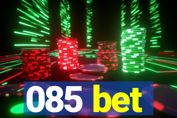 085 bet