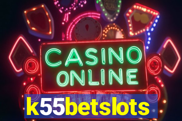 k55betslots