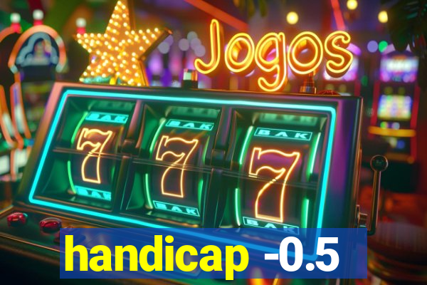 handicap -0.5