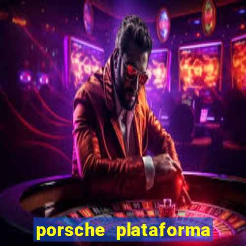 porsche plataforma de jogos