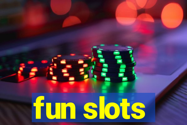 fun slots