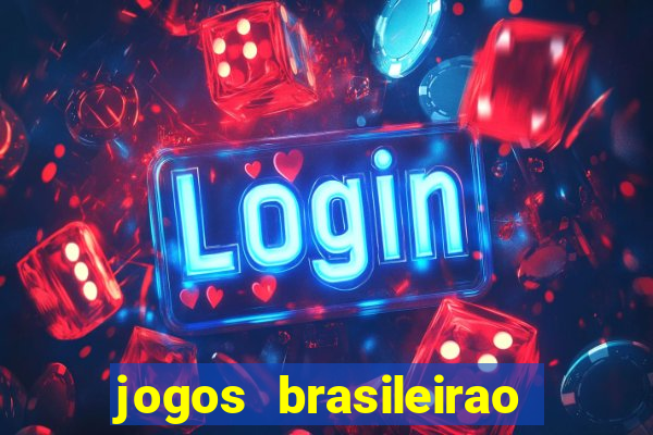 jogos brasileirao serie a