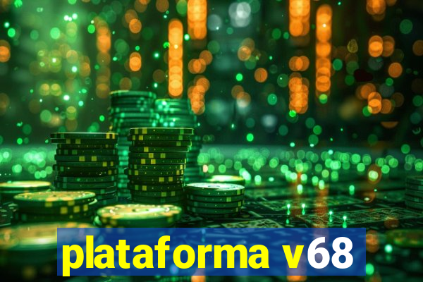 plataforma v68