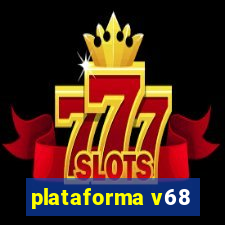 plataforma v68