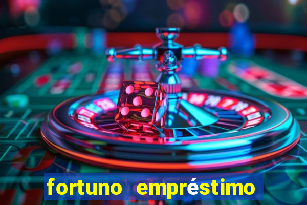 fortuno empréstimo é confiável