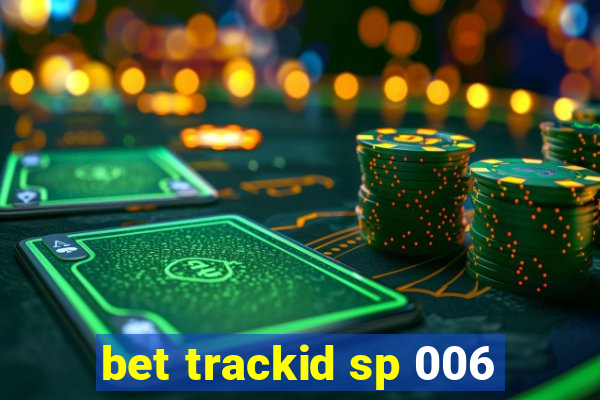 bet trackid sp 006