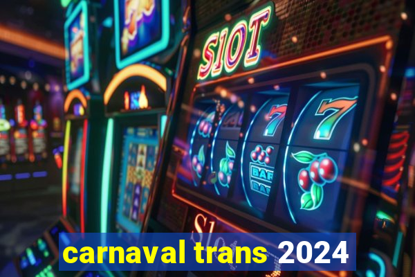 carnaval trans 2024