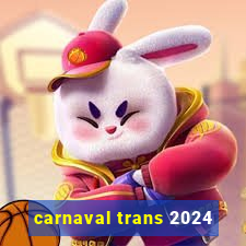 carnaval trans 2024