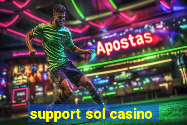 support sol casino