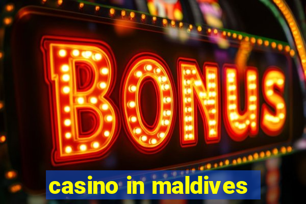 casino in maldives