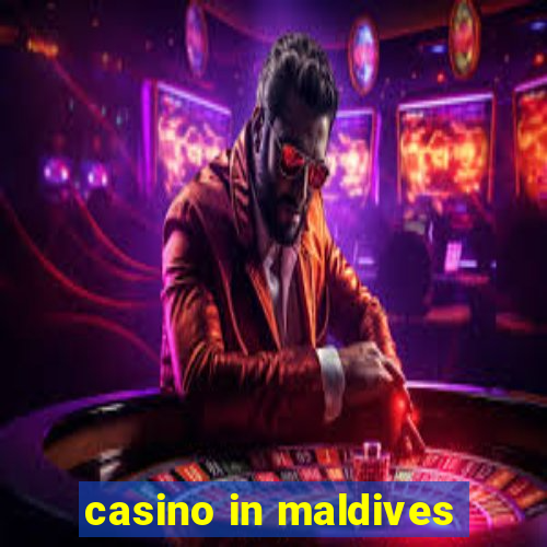 casino in maldives