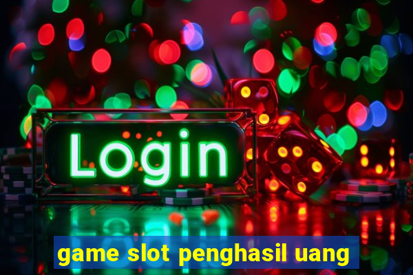 game slot penghasil uang