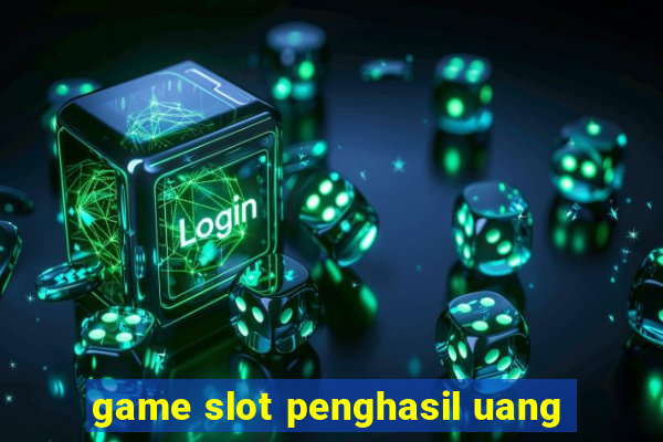 game slot penghasil uang