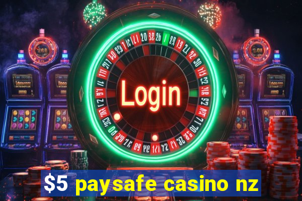 $5 paysafe casino nz