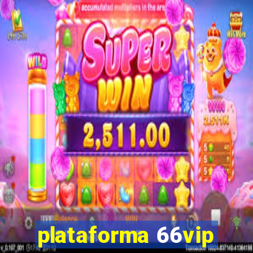 plataforma 66vip