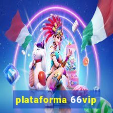 plataforma 66vip