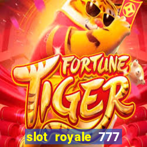 slot royale 777 vegas casino