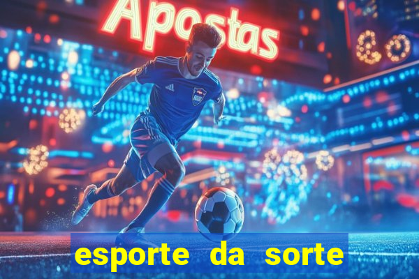 esporte da sorte casino mobile