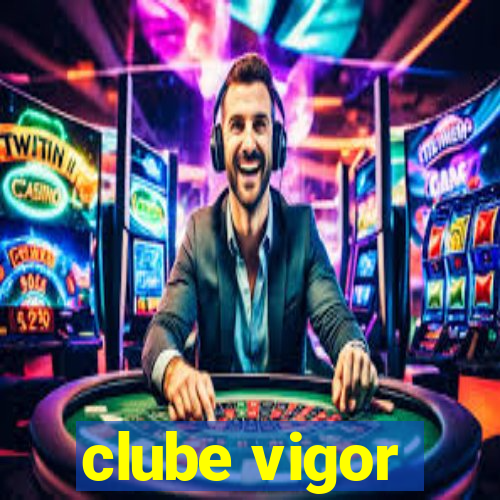 clube vigor