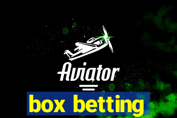 box betting